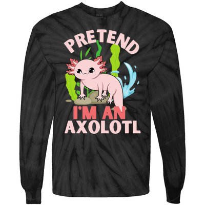 Pretend I'm An Axolotl Tie-Dye Long Sleeve Shirt