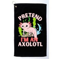 Pretend I'm An Axolotl Golf Towel