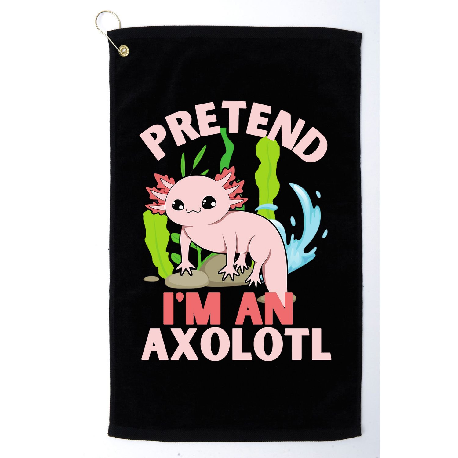 Pretend I'm An Axolotl Golf Towel