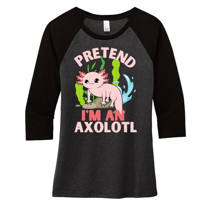 Pretend I'm An Axolotl Women's Tri-Blend 3/4-Sleeve Raglan Shirt