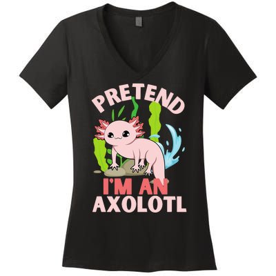 Pretend I'm An Axolotl Women's V-Neck T-Shirt