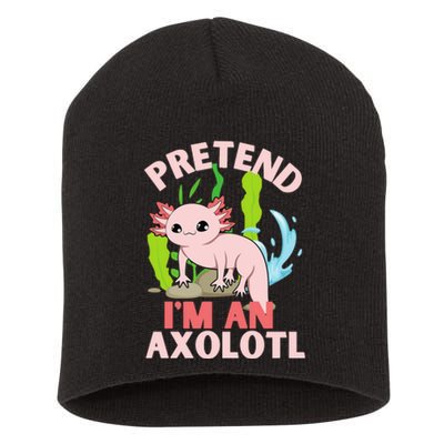 Pretend I'm An Axolotl Short Acrylic Beanie