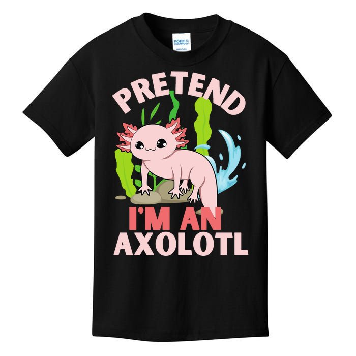 Pretend I'm An Axolotl Kids T-Shirt