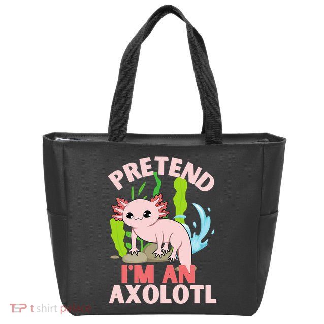 Pretend I'm An Axolotl Zip Tote Bag