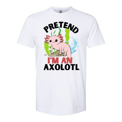 Pretend I'm An Axolotl Softstyle CVC T-Shirt