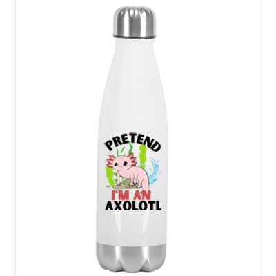 Pretend I'm An Axolotl Stainless Steel Insulated Water Bottle