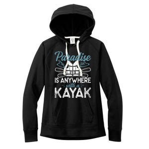 Paradise Is Anywhere With A Kayak Kayaking Gift Women's Fleece Hoodie