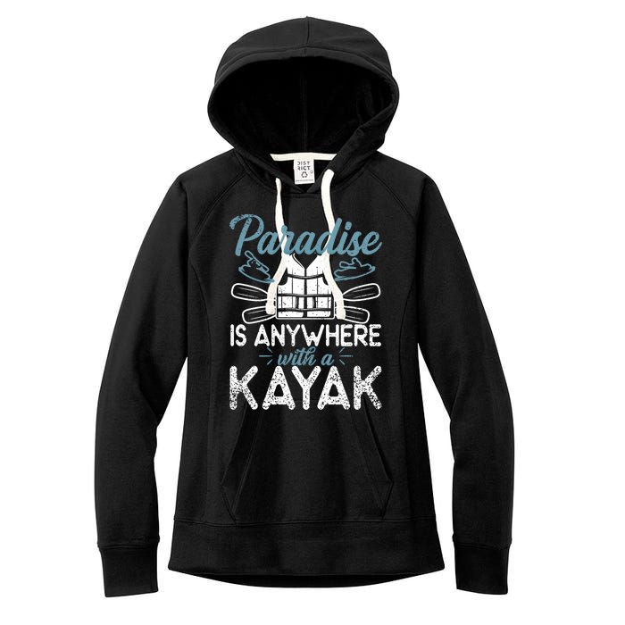 Paradise Is Anywhere With A Kayak Kayaking Gift Women's Fleece Hoodie