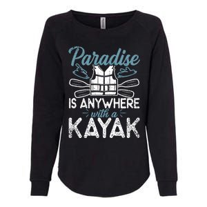 Paradise Is Anywhere With A Kayak Kayaking Gift Womens California Wash Sweatshirt