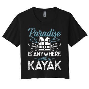 Paradise Is Anywhere With A Kayak Kayaking Gift Women's Crop Top Tee