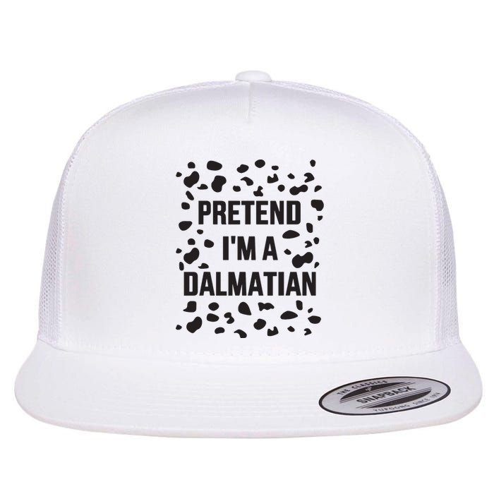 Pretend IM A Dalmatian Dog Funny Lazy Halloween Costume Flat Bill Trucker Hat