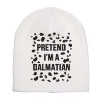 Pretend IM A Dalmatian Dog Funny Lazy Halloween Costume Short Acrylic Beanie