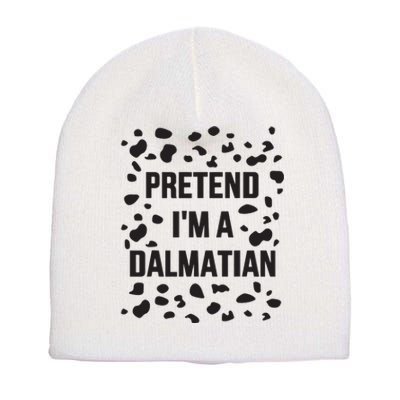 Pretend IM A Dalmatian Dog Funny Lazy Halloween Costume Short Acrylic Beanie