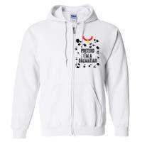 Pretend I'm A Dalmatian Halloween Costume Full Zip Hoodie