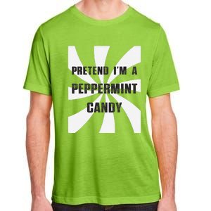 Pretend I’M A Peppermint Candy Adult ChromaSoft Performance T-Shirt