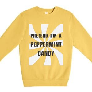 Pretend I’M A Peppermint Candy Premium Crewneck Sweatshirt