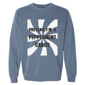 Pretend I’M A Peppermint Candy Garment-Dyed Sweatshirt