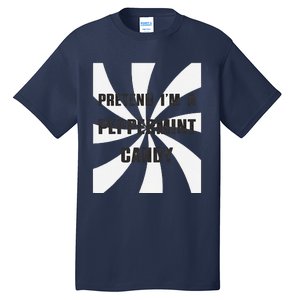 Pretend I’M A Peppermint Candy Tall T-Shirt