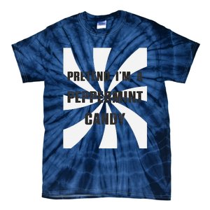 Pretend I’M A Peppermint Candy Tie-Dye T-Shirt