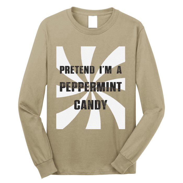 Pretend I’M A Peppermint Candy Long Sleeve Shirt