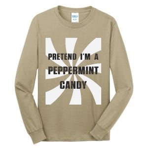 Pretend I’M A Peppermint Candy Tall Long Sleeve T-Shirt