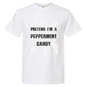 Pretend I’M A Peppermint Candy Garment-Dyed Heavyweight T-Shirt