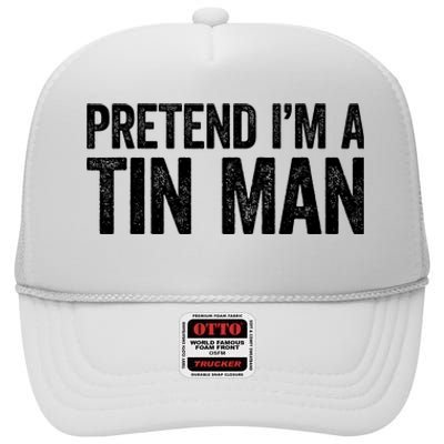 Pretend IM A Tin Man Adult Costume High Crown Mesh Back Trucker Hat