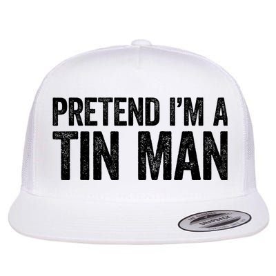 Pretend IM A Tin Man Adult Costume Flat Bill Trucker Hat