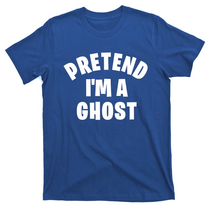 Pretend IM A Ghost Funny Lazy Halloween Costume Party Gift T-Shirt