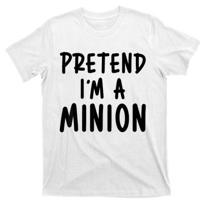 Pretend IM A Minion Costume Party Funny Halloween Minion T-Shirt