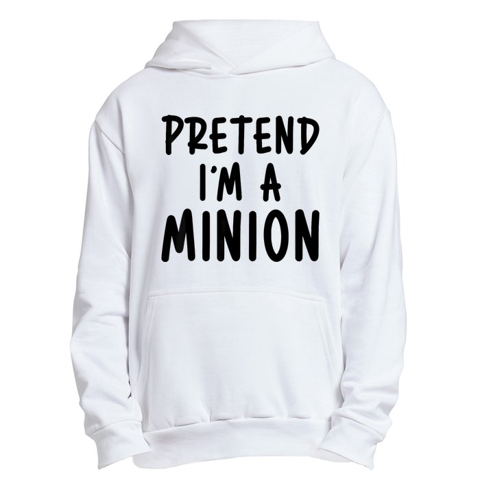 Pretend IM A Minion Costume Party Funny Halloween Minion Urban Pullover Hoodie