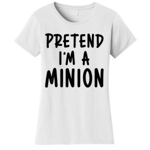 Pretend IM A Minion Costume Party Funny Halloween Minion Women's T-Shirt