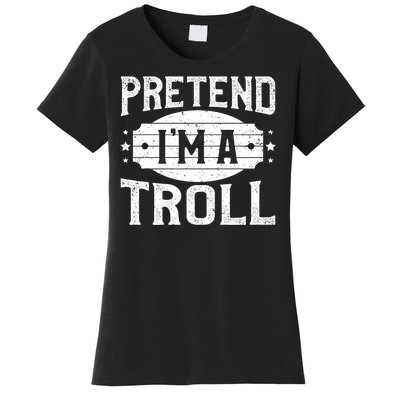 Pretend IM A Troll Matching Costume Lazy Halloween Party Women's T-Shirt