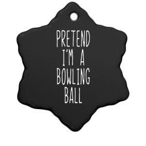 Pretend IM A Bowling Ball Costume Halloween Simple Ceramic Star Ornament