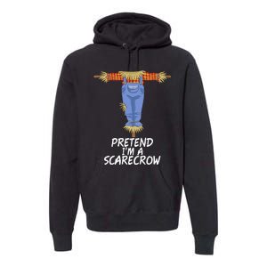 Pretend IM A Scarecrow Funny Lazy Halloween Costume Premium Hoodie