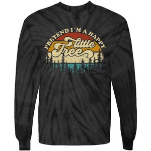 Pretend Im A Happy Little Tree Funny Lazy Halloween Costume Tie-Dye Long Sleeve Shirt