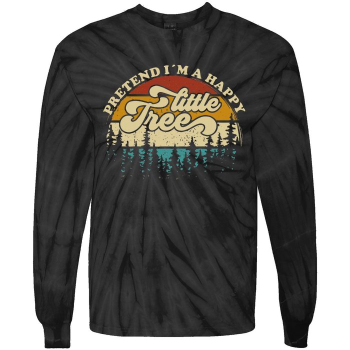 Pretend Im A Happy Little Tree Funny Lazy Halloween Costume Tie-Dye Long Sleeve Shirt