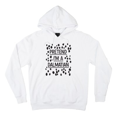 Pretend Im A Dalmatian Easy Lazy Costume For Halloween Party Hoodie