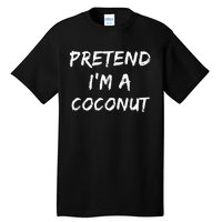 Pretend IM A Coconut Funny Lazy Halloween Costume Tall T-Shirt