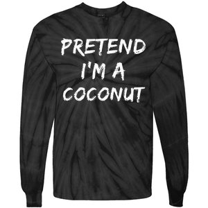 Pretend IM A Coconut Funny Lazy Halloween Costume Tie-Dye Long Sleeve Shirt