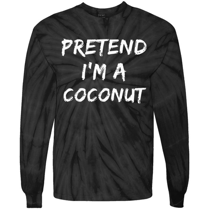 Pretend IM A Coconut Funny Lazy Halloween Costume Tie-Dye Long Sleeve Shirt