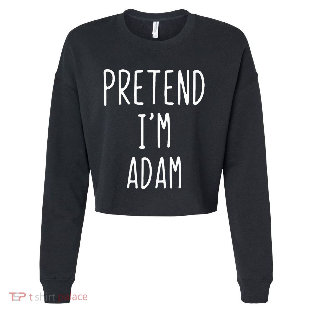 Pretend IM Adam Costume Halloween Bible Lazy Easy Cropped Pullover Crew