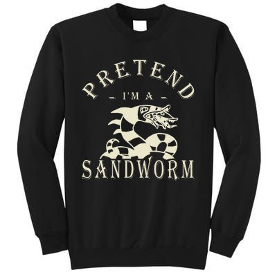 Pretend IM A Sandworm Funny Halloween Party Costume Sweatshirt