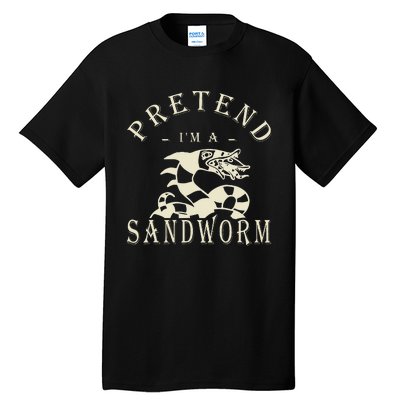 Pretend IM A Sandworm Funny Halloween Party Costume Tall T-Shirt