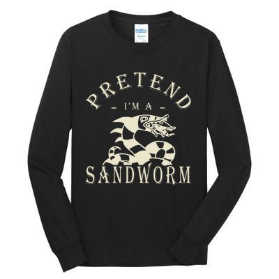 Pretend IM A Sandworm Funny Halloween Party Costume Tall Long Sleeve T-Shirt