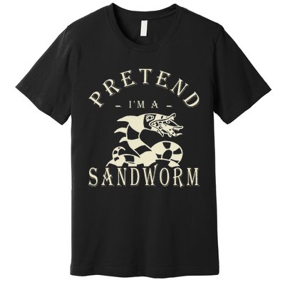 Pretend IM A Sandworm Funny Halloween Party Costume Premium T-Shirt