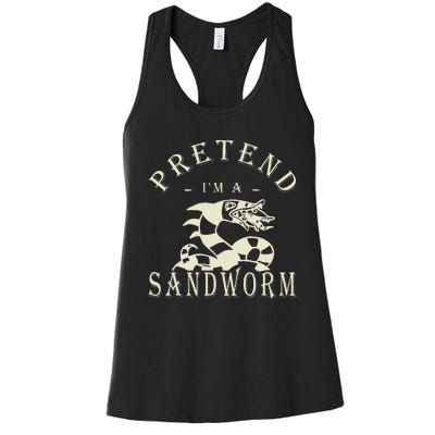 Pretend IM A Sandworm Funny Halloween Party Costume Women's Racerback Tank