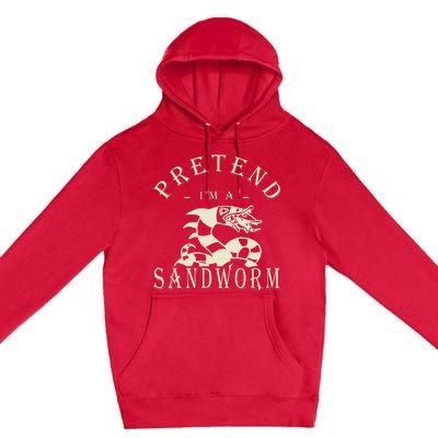 Pretend IM A Sandworm Funny Halloween Party Costume Premium Pullover Hoodie