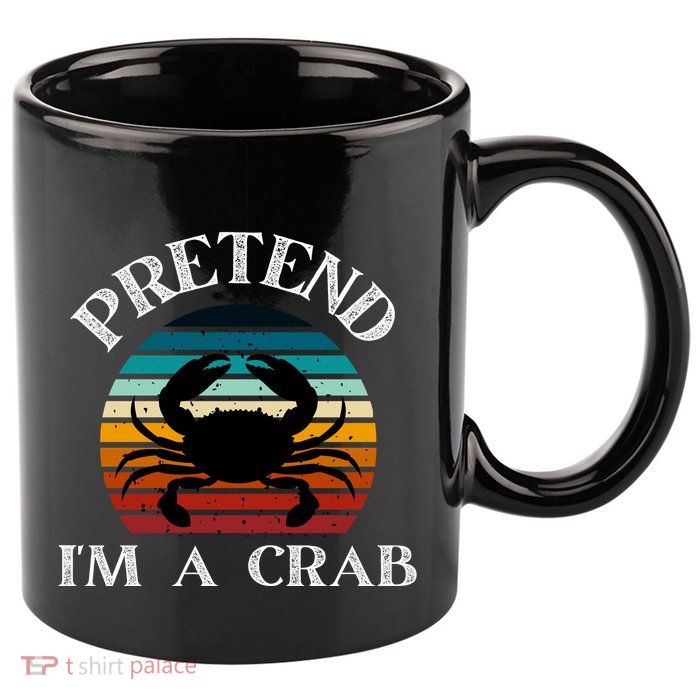 Pretend I'm A Crab 11oz C Handle Ceramic Mug