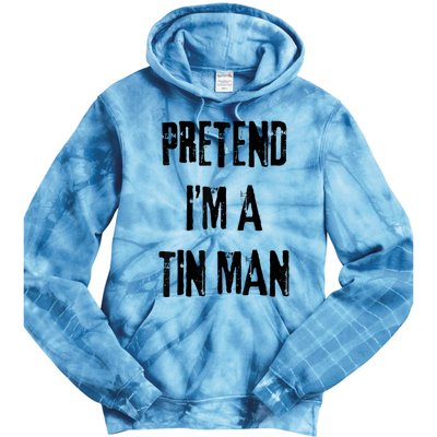 Pretend IM A Tin Man Halloween Last Minute Costume Party Tie Dye Hoodie